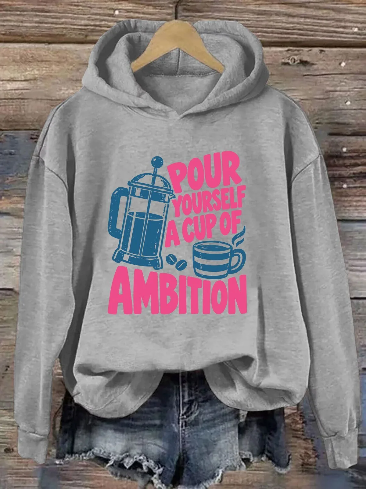 Pour Yourself A Cup Of Ambition Coffee Lover Hoodie