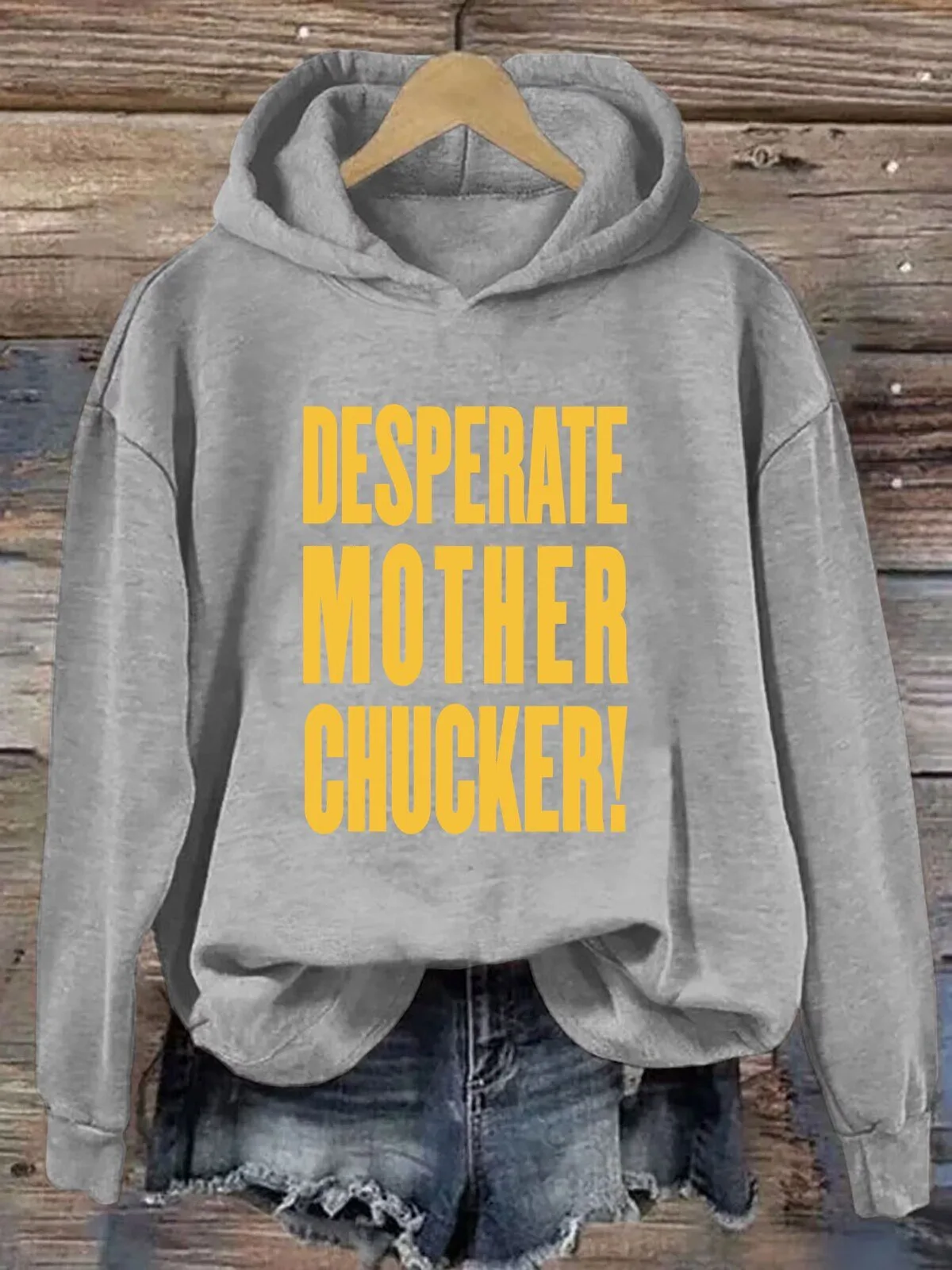 Desperate Mother Chucker Funny Sarcastic Quote Gray Pullover Hoodie